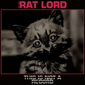 This is Not a Record by Rat Lord