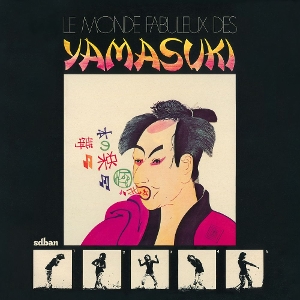 Le Monde Fabuleux Des Yamasuki by Yamasuki