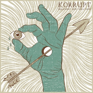 Preachers and Creatures by Korrupt