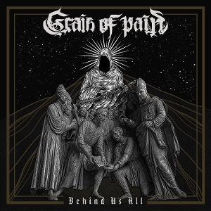 Behind Us All by Grain of Pain