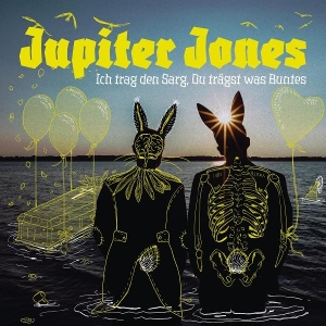 Ich Trag Den Sarg, Du Tragst Was Buntes by Jupiter Jones