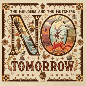 No Tomorrow by Builders & the But...