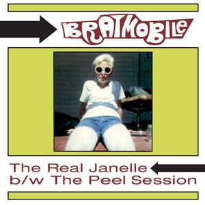 The Real Janelle & the Peel Session by Bratmobile