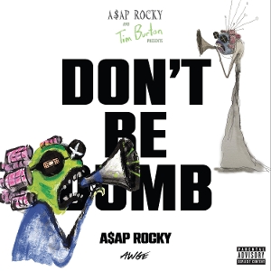 Don't Be Dumb by A$Ap Rocky