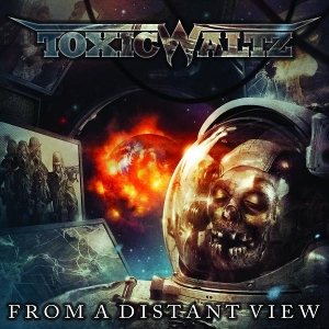 From a Distant View by Toxic Waltz