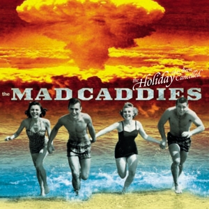 The Holiday Has Been Cancelled (10") by Mad Caddies