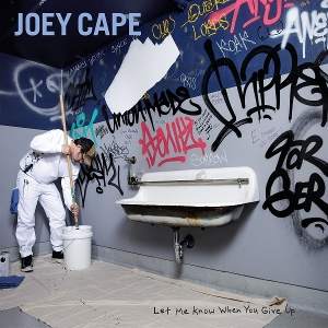 Let Me Know When You Give Up by Cape, Joey