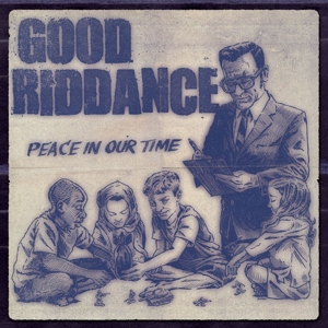 Peace In Our Time by Good Riddance