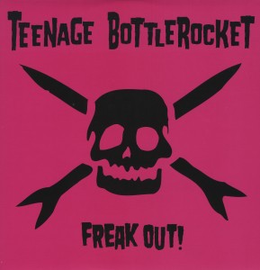 Freak Out by Teenage Bottlerocket