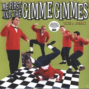 Take a Break by Me First and the Gimme Gimmes