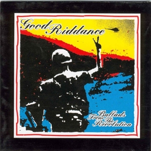 Ballads From the Revolution by Good Riddance