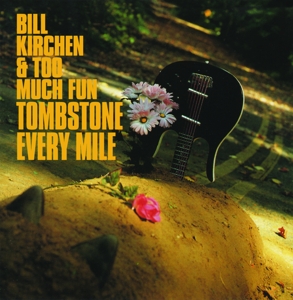 Tombstone Every Mile by Kirchen, Bill & To...