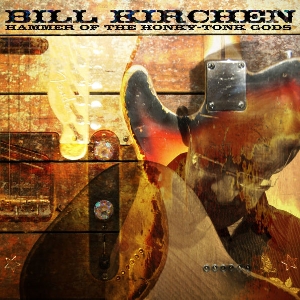 Hammer of the Honky-Tonk Gods by Kirchen, Bill