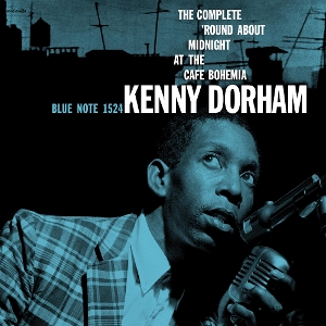 The Complete 'Round Midnight At the Cafe Bohemia by Dorham, Kenny