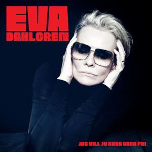 Jag Vill Ju Bara Vara Fri by Dahlgren, Eva