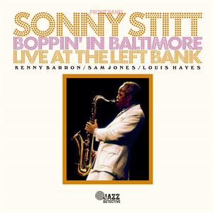 Boppin' In Baltimore: Live At the Left Bank by Stitt, Sonny