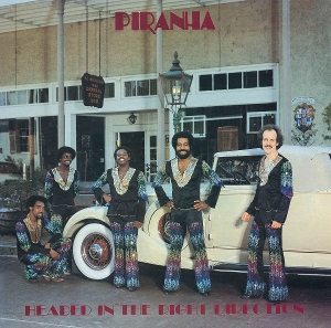 Headed In the Right Direction by Piranha