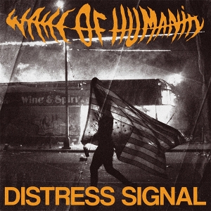 Distress Signal by Wake of Humanity