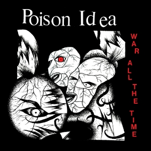 War All the Time by Poison Idea