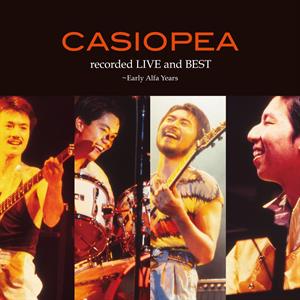 Recorded Live and Best - Early Alfa Years by Casiopea