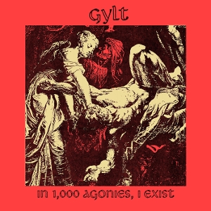 7-In 1000 Agonies, I Exist by Gylt