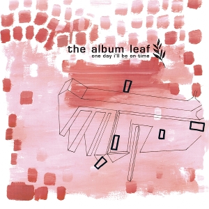One Day I'll Be On Time by Album Leaf
