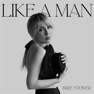 Like a Man by Stoner, Brie