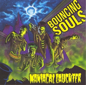 Maniacal Laughter by Bouncing Souls