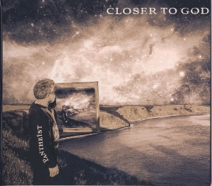 Closer To God by Pantheist