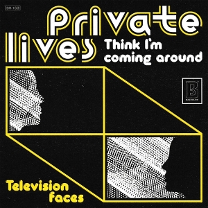 7-Think I'm Coming Aroundttelevision Faces by Private Lives