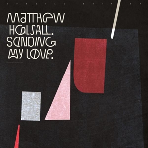 Sending My Love by Halsall, Matthew