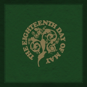 The Eighteenth Day of May by Eighteenth Day of May