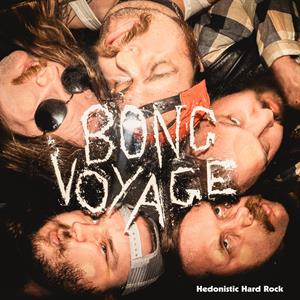 Hedonistic Hard Rock by Bong Voyage
