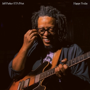 Happy Today by Jeff Parker Eta Ivtet