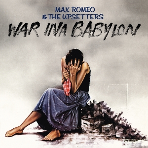 War Ina Babylon by Max Romeo & the Up...