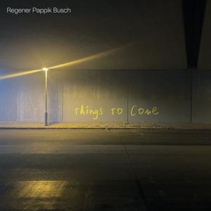 Things To Come by Regener, Pappik & ...