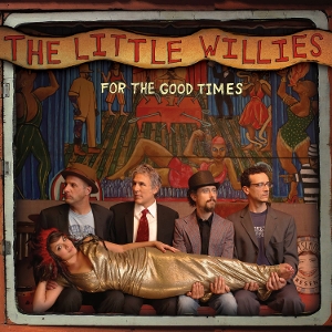 For the Good Times by Little Willies