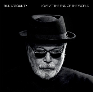 Love At the End of the World by Labounty, Bill