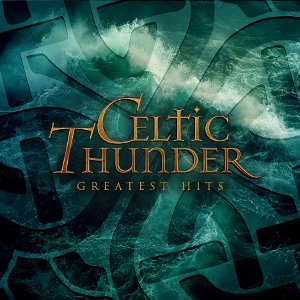 Greatest Hits by Celtic Thunder