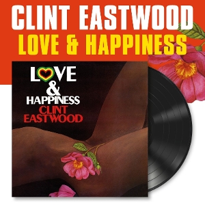 Love & Happiness by Eastwood, Clint