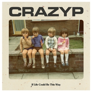 If Life Could Be This Way by Crazy P