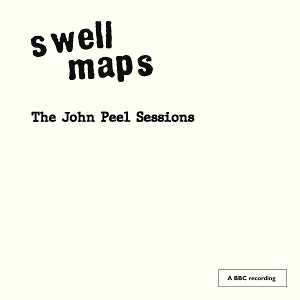 The John Peel Sessions by Swell Maps
