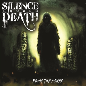 From the Ashes by Silence Equals Death