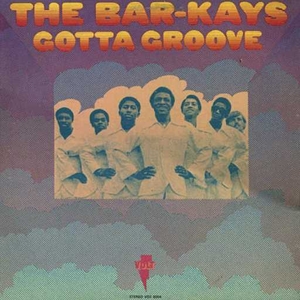 Gotta Groove by Bar-Kays