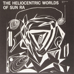 The Heliocentric Worlds of Sun Ra, Vol.1