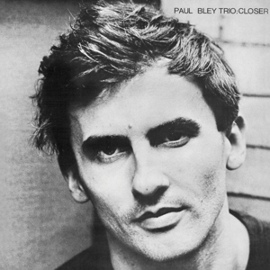Closer by Bley, Paul -Trio-