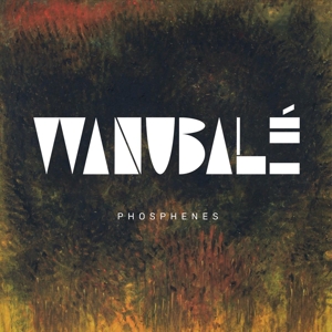 Phosphenes by Wanubale