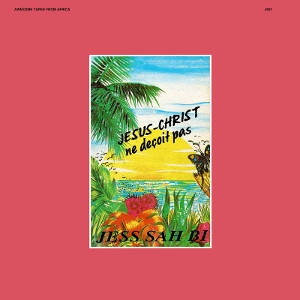 Jesus-Christ Ne Decoit Pas by Sah Bi, Jess