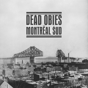 Montreal $Ud by Dead Obies