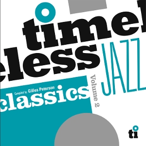 Timeless Jazz Classics Volume 2 (Compiled By Gilles Peterson) by V/A